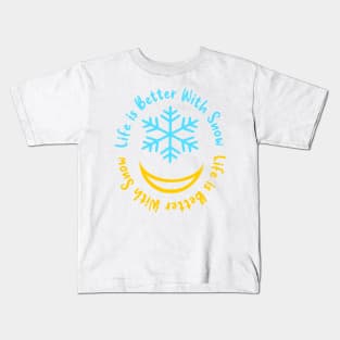 life is better with snow Kids T-Shirt